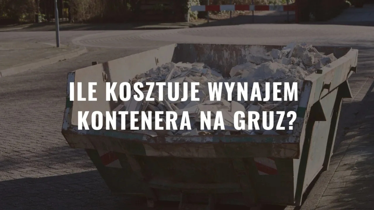 Ile kosztuje wynajem kontenera na gruz? Ceny, które zaskoczą!